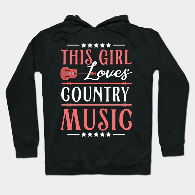 This Girl Loves Country Music Hoodie by maxcode